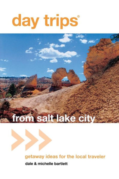 Day Trips® from Salt Lake City: Getaway Ideas For The Local Traveler