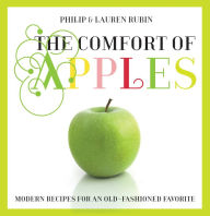 Title: Comfort of Apples: Modern Recipes For An Old-Fashioned Favorite, Author: Lauren Rubin