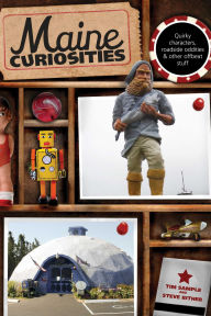 Title: Maine Curiosities: Quirky Characters, Roadside Oddities, And Other Offbeat Stuff, Author: Tim Sample