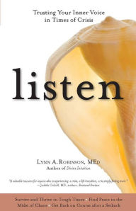 Title: Listen: Trusting Your Inner Voice in Times of Crisis, Author: Lynn Robinson