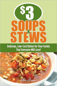 Title: $3 Soups and Stews, Author: Ellen Brown