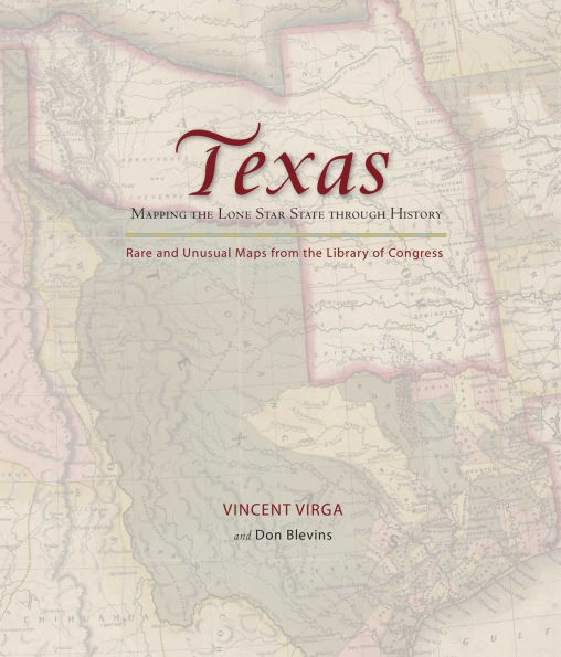 Texas: Mapping the Lone Star State through History: Rare and Unusual Maps from the Library of Congress