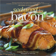 Title: Seduced by Bacon: Recipes & Lore About America's Favorite Indulgence, Author: Joanna Pruess