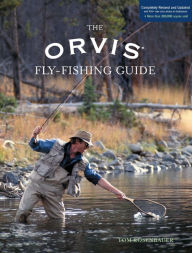 Title: Orvis Fly-Fishing Guide, Completely Revised and Updated with Over 400 New Color Photos and Illustrations, Author: Tom Rosenbauer
