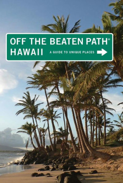 Hawaii Off the Beaten Path®: A Guide to Unique Places