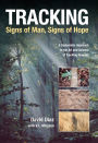 Tracking--Signs of Man, Signs of Hope: A Systematic Approach to the Art and Science of Tracking Humans