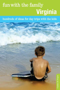 Title: Fun with the Family Virginia: Hundreds of Ideas for Day Trips with the Kids, Author: Candyce Stapen