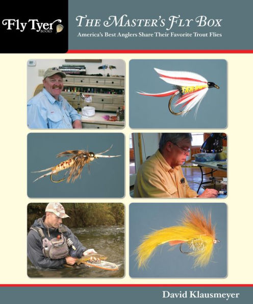 Master's Fly Box: America's Best Anglers Share Their Favorite Trout Flies