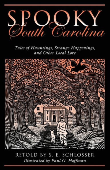 Spooky South Carolina: Tales Of Hauntings, Strange Happenings, And Other Local Lore