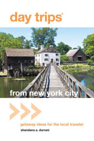 Title: Day Trips® from New York City: Getaway Ideas For The Local Traveler, Author: Shandana Durrani