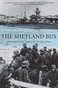 Title: Shetland Bus: A WWII Epic of Escape, Survival, and Adventure, Author: David Howarth