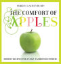 Comfort of Apples: Modern Recipes for an Old-Fashioned Favorite