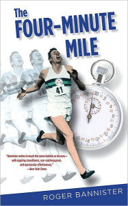 Title: The Four-Minute Mile (50th Anniversary Edition), Author: Roger Bannister