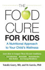 Food Cure for Kids: A Nutritional Approach to Your Child's Wellness
