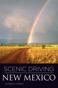 Title: Scenic Driving New Mexico, Author: Laurence Parent