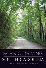 Title: Scenic Driving South Carolina, Author: John Clark