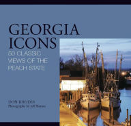 Title: Georgia Icons: 50 Classic Views of the Peach State, Author: Don Rhodes