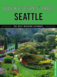 Title: Quick Escapes® From Seattle: The Best Weekend Getaways, Author: Christine Cunningham