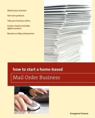 Title: How to Start a Home-based Mail Order Business, Author: Georganne Fiumara