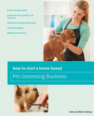 Title: How to Start a Home-based Pet Grooming Business, Author: Kathy Salzberg