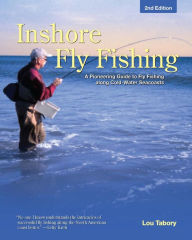 Title: Inshore Fly Fishing: A Pioneering Guide to Fly Fishing along Cold-Water Seacoasts, Author: Lou Tabory