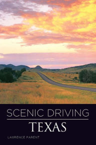 Title: Scenic Driving Texas (Third Edition), Author: Laurence Parent