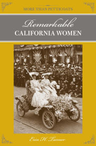 Title: More Than Petticoats: Remarkable California Women, Author: Erin H. Turner