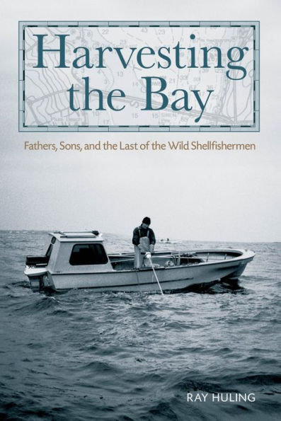 Harvesting The Bay: Fathers, Sons And Last Of Wild Shellfishermen