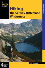 Title: Hiking the Selway-Bitterroot Wilderness, Author: Scott Steinberg