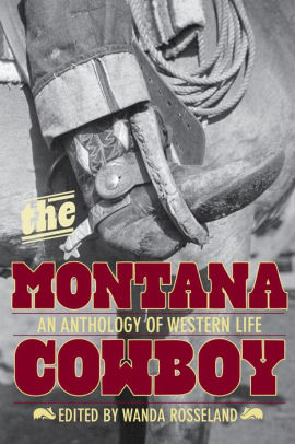 The Montana Cowboy An Anthology Of Western Lifepaperback - 