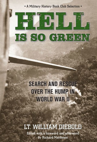 Hell Is So Green: Search And Rescue Over The Hump In World War II