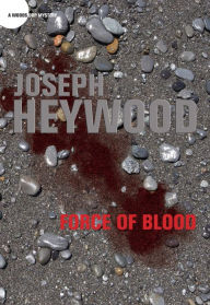 Title: Force of Blood (Woods Cop Series #8), Author: Joseph Heywood