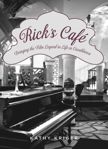 Rick's Cafe: Bringing The Film Legend To Life Casablanca