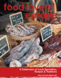 Food Lovers' Europe: A Celebration Of Local Specialties, Recipes & Traditions