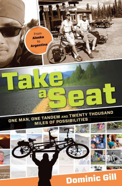 Take a Seat: One Man, One Tandem and Twenty Thousand Miles of Possibilities