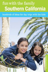 Title: Fun with the Family Southern California: Hundreds of Ideas for Day Trips with the Kids, Author: Laura Kath