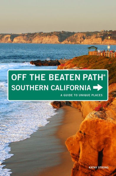 Southern California Off the Beaten Path®: A Guide to Unique Places