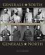 Generals South, Generals North: The Commanders of the Civil War Reconsidered