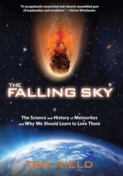 Falling Sky: The Science and History of Meteorites and Why We Should Learn to Love Them