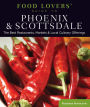 Food Lovers' Guide to® Phoenix & Scottsdale: The Best Restaurants, Markets & Local Culinary Offerings