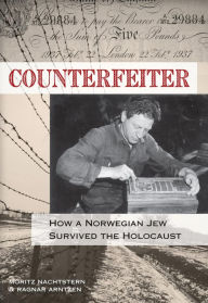 Title: Counterfeiter: How a Norwegian Jew Survived the Holocaust, Author: Moritz Nachtstern