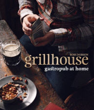 Title: Grillhouse: Gastropub at Home, Author: Ross Dobson
