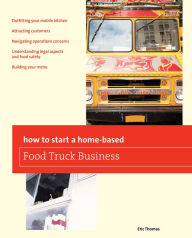 Downloading google books mac How To Start a Home-based Food Truck Business 9780762778782