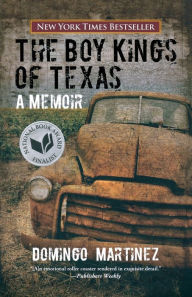 Title: Boy Kings of Texas: A Memoir, Author: Domingo Martinez