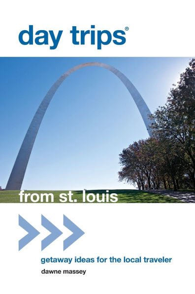 Day Trips® from St. Louis: Getaway Ideas For The Local Traveler