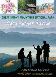 Title: Great Smoky Mountains National Park: Ridge Runner Rescue, Author: Mike Graf