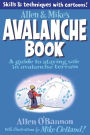 Allen & Mike's Avalanche Book: A Guide To Staying Safe In Avalanche Terrain