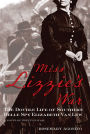 Miss Lizzie's War: The Double Life Of Southern Belle Spy Elizabeth Van Lew
