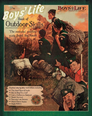 The Boys Life Book Of Outdoor Skills By Boy Scouts Of America Hardcover Barnes Noble