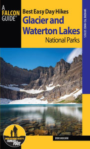 Title: Best Easy Day Hikes Glacier and Waterton Lakes National Parks, 3rd, Author: Erik Molvar